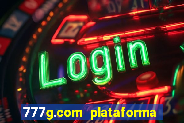 777g.com plataforma de jogos